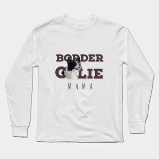 Border collie mama border collie mum love my birdie collie best birdie collie Long Sleeve T-Shirt